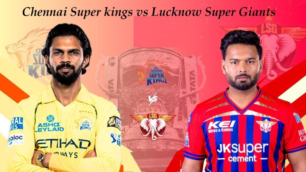 chennai super kings vs lucknow super giants